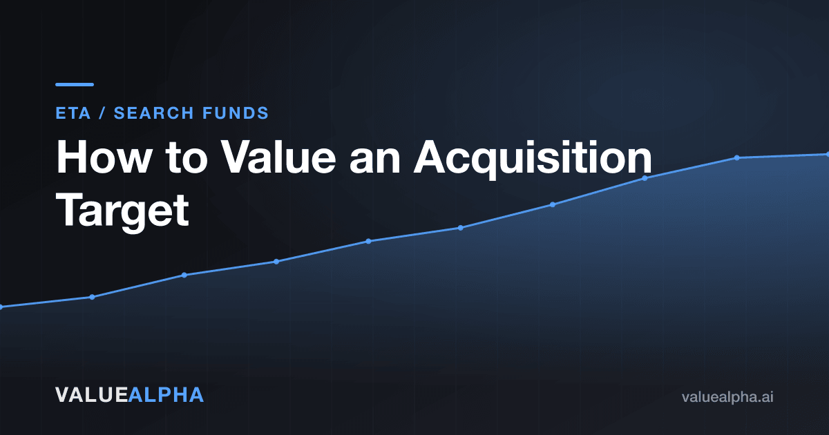 How to Value an Acquisition Target: A Search Funder's Framework for Setting Your LOI Range